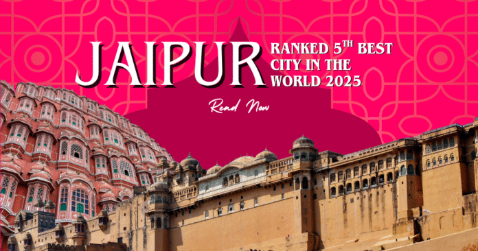 Jaipur Ranked 5th Best City in the World