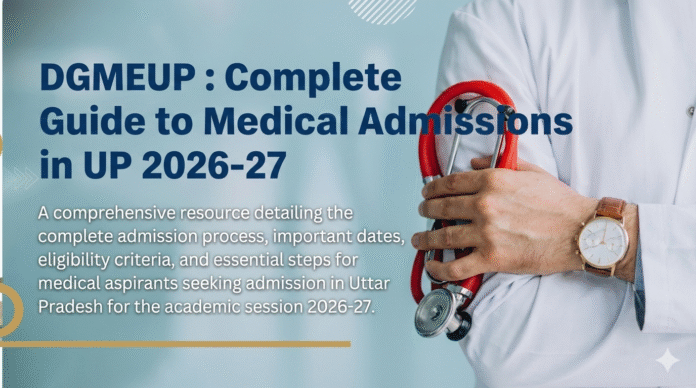 UP Medical Admissions 2026-27 Complete Guide